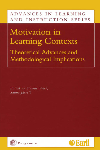 Motivation in Learning Contexts: Theoretical Advances and Methodological Implications (Advances in Learning and Instruction)