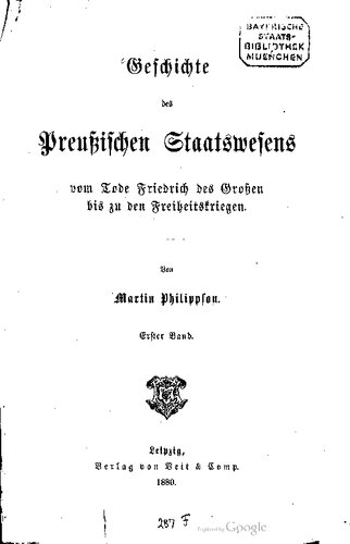 Geschichte des Preußischen Staatswesens vom Tode Friedrich des Großen bis zu den Freiheitskriegen