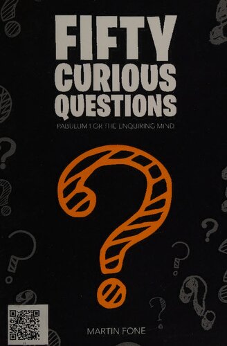 Fifty Curious Questions: Pabulum for the Enquiring Mind