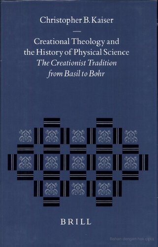 Creational Theology and the History of Physical Science: The Creationist Tradition from Basil to Bohr