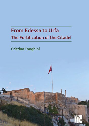 From Edessa to Urfa: the Fortification of the Citadel