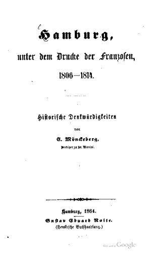 Hamburg, unter dem Drucke der Franzosen 1806-1814. Historische Denkwürdigkeiten