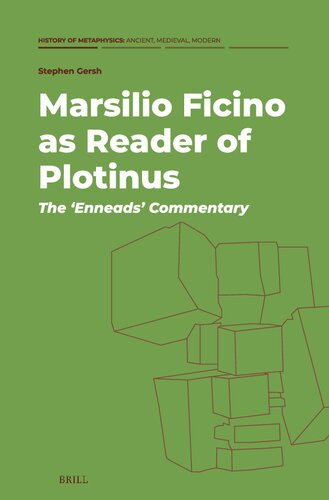 Marsilio Ficino As Reader of Plotinus: The 'Enneads' Commentary