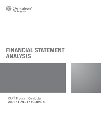 2025 CFA© Program Curriculum Level I Volume 4 - FINANCIAL STATEMENT ANALYSIS