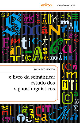 O livro da semântica; estudos dos signos linguísticos