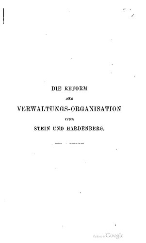 Die Reform der Verwaltungs-Organisation unter Stein und Hardenberg