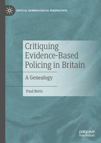 Critiquing Evidence-Based Policing in Britain: A Genealogy