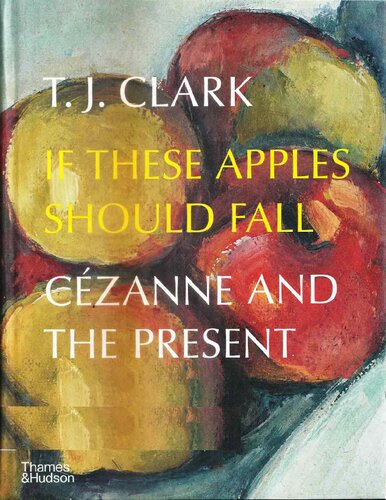 If These Apples Should Fall: Cezanne and the Present