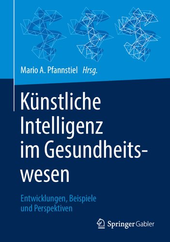 Künstliche Intelligenz im Gesundheitswesen: Entwicklungen, Beispiele und Perspektiven