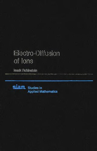 Electro-Diffusion of Ions (Studies in Applied and Numerical Mathematics, Series Number 11)