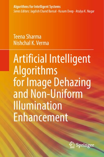 Artificial Intelligent Algorithms for Image Dehazing and Non-Uniform Illumination Enhancement (Algorithms for Intelligent Systems)