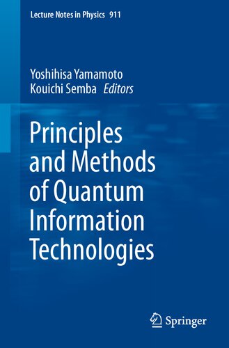 Principles and Methods of Quantum Information Technologies (Lecture Notes in Physics, 911)
