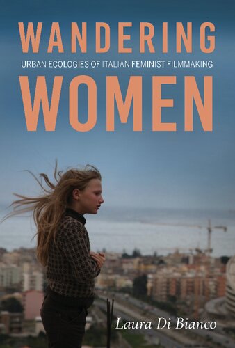Wandering Women: Urban Ecologies of Italian Feminist Filmmaking