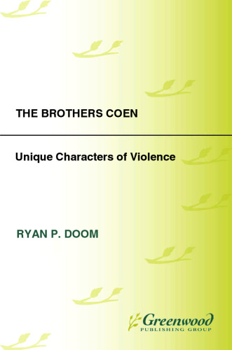 The Brothers Coen: Unique Characters of Violence (Modern Filmmakers)