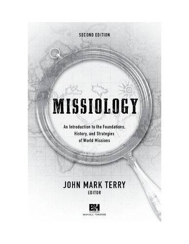 Missiology: An Introduction to the Foundations, History, and Strategies of World Missions