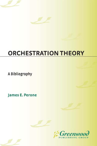 Orchestration Theory: A Bibliography (Music Reference Collection)
