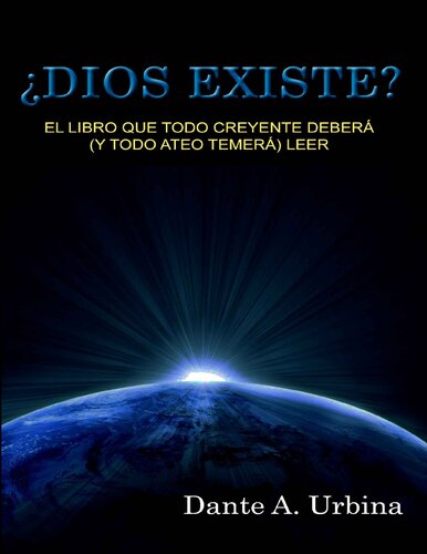 ¿Dios existe?: El libro que todo creyente deberá (y todo ateo temerá) leer