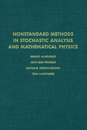 Nonstandard methods in stochastic analysis and mathematical physics, Volume 122 (Pure and Applied Mathematics)