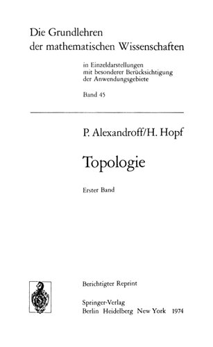Topologie: Grundbegriffe der mengentheoretischen Topologie. Topologie der Komplexe. Topologische Invarianzsätze und anschließende Begriffsbildungen. ... Wissenschaften) (German Edition)