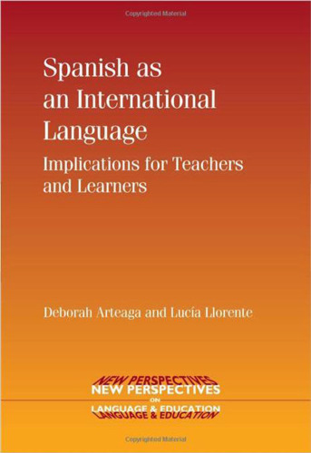 Spanish as an International Language: Implications for Teachers and Learners (New Perspectives on Language and Education)