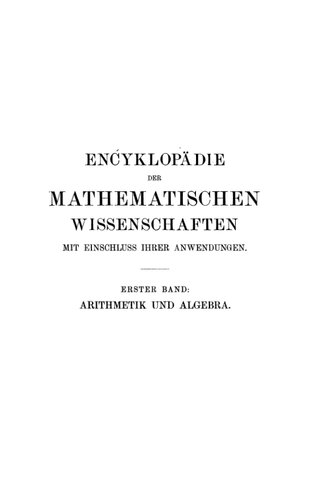 Encyclopaedie der mathematischen Wissenschaften und Anwendungen. Arithmetik und Algebra Band 1, Teil 1
