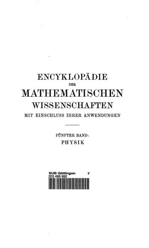 Encyclopaedie der mathematischen Wissenschaften und Anwendungen. Physik Band 5, Teil 1