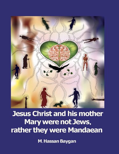 Jesus Christ and his mother Mary were not Jews, rather they were Mandaean