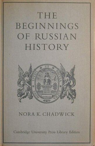 The Beginnings of Russian History: An Enquiry Into Sources