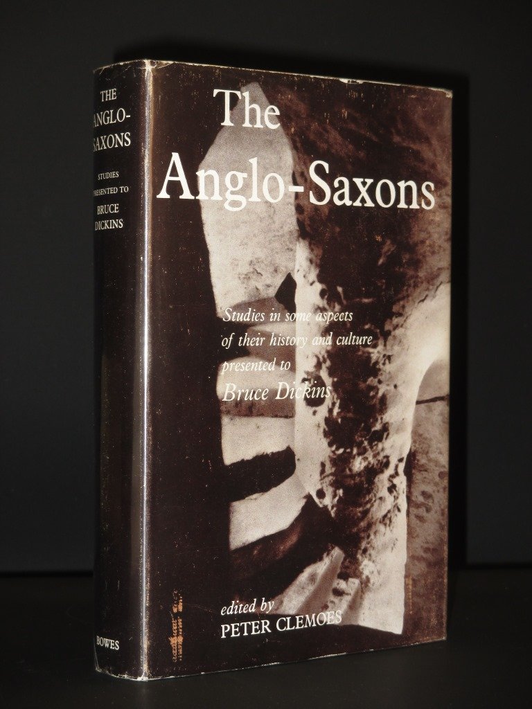 The Anglo-Saxons: Studies in Some Aspects of Their History and Culture Presented to Bruce Dickins