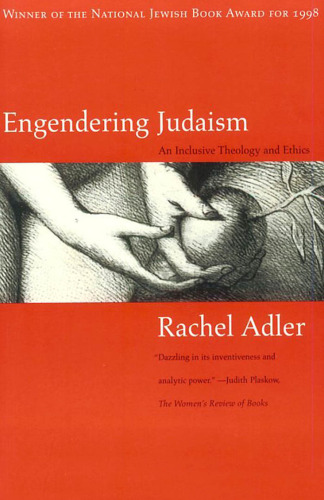 Engendering Judaism: An Inclusive Theology and Ethics