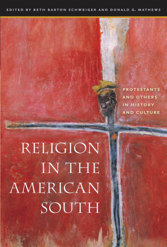 Religion in the American South: Protestants and Others in History and Culture