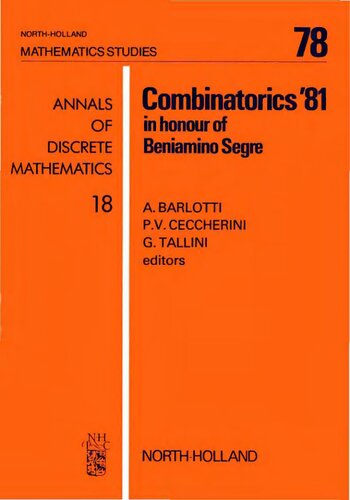 Combinatorics '81, in Honour of Beniamino Segre: Proceedings of the International Conference on Combinatorial Geometrics and Their Applications, Rome, June 7-12, 1981