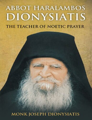 Abbot Haralambos Dionysiatis: The Teacher of Noetic Prayer