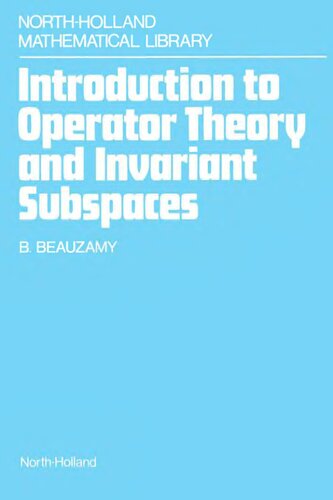 Introduction to Operator Theory and Invariant Subspaces (Volume 42) (North-Holland Mathematical Library, Volume 42)