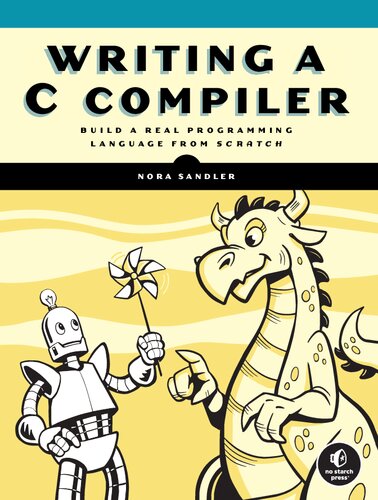 Writing a C Compiler: Build a Real Programming Language from Scratch