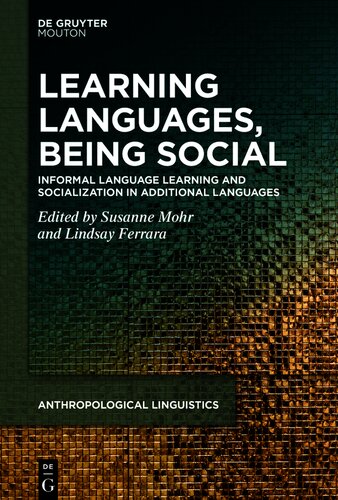 Learning Languages, Being Social: Informal Language Learning and Socialization in Additional Languages
