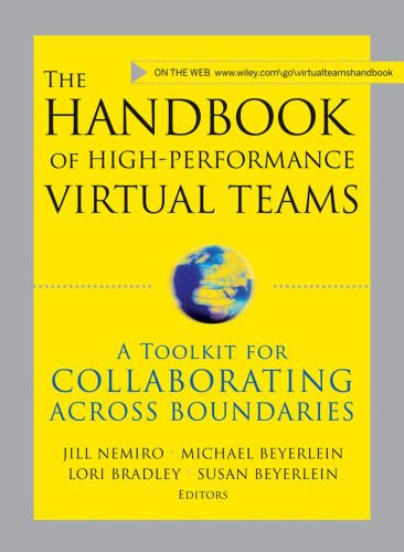 The Handbook of High Performance Virtual Teams: A Toolkit for Collaborating Across Boundaries