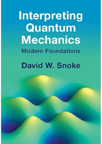 Interpreting Quantum Mechanics. Modern Foundations