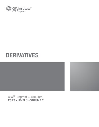 2025 CFA© Program Curriculum Level I Volume 7 - DERIVATIVES