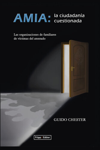 AMIA: la ciudadanía cuestionada - Las asociaciones de familiares de víctimas del atentado.