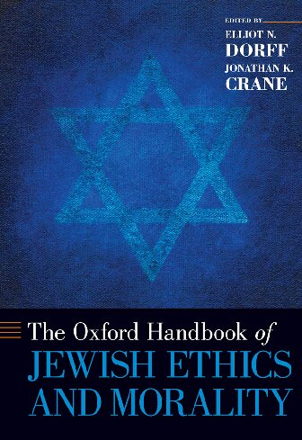 The Oxford Handbook of Jewish Ethics and Morality