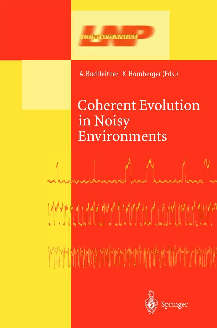Coherent Evolution in Noisy Environments (Lecture Notes in Physics, 611)