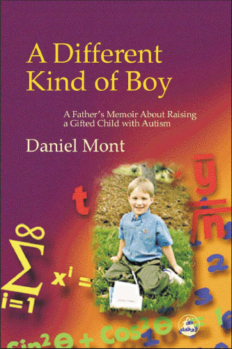 A Different Kind of Boy: A Father's Memoir on Raising a Gifted Child With Autism