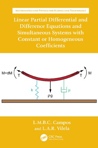 Linear Partial Differential and Difference Equations and Simultaneous Systems with Constant or Homogeneous Coefficients (Mathematics and Physics for Science and Technology)