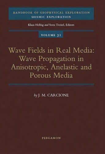 Wave Fields in Real Media: Wave propagation in anisotropic, anelastic and porous media (Handbook of Geophysical Exploration: Seismic Exploration)