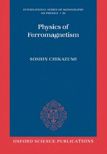 Physics of Ferromagnetism (International Series of Monographs on Physics)