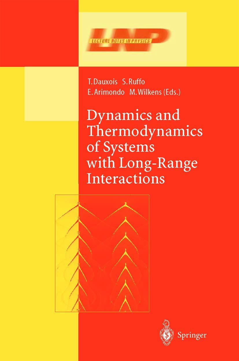 Dynamics and Thermodynamics of Systems with Long Range Interactions (Lecture Notes in Physics, 602)