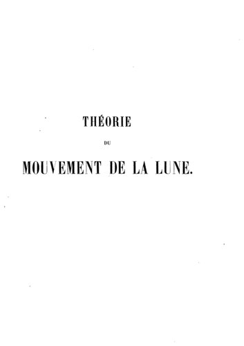 Theorie du mouvement de la lune, tome 1