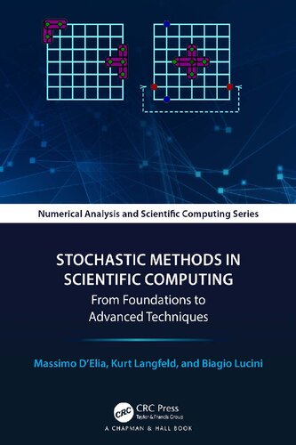 Stochastic Methods in Scientific Computing: From Foundations to Advanced Techniques (Chapman & Hall/CRC Numerical Analysis and Scientific Computing Series)