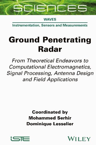 Ground Penetrating Radar: From Theoretical Endeavors to Computational Electromagnetics, Signal Processing, Antenna Design and Field Applications